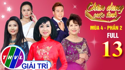 Chân dung cuộc tình Mùa 4 Phần 2 - Tập 13 FULL: Hai đầu nỗi nhớ