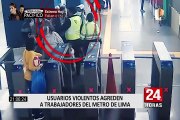 Trabajadores del Metro de Lima denuncian ser víctimas de contantes agresiones