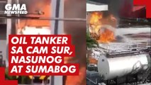 Oil tanker sa Cam Sur, nasunog at sumabog sa loob ng oil depot | GMA News Feed