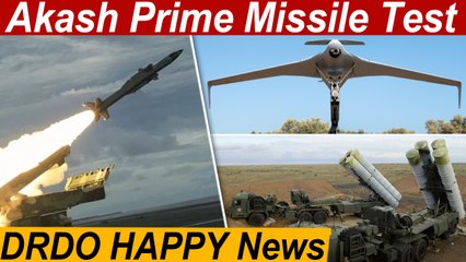 Akash Prime Missile Test | இஸ்ரேலிடமிருந்து  Orbiter-4 UAVஐ வாங்கும் இந்தியா