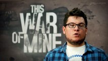 This War of Mine: Dev Commentary #1