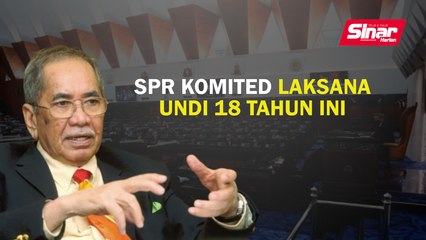 SPR komited laksana Undi 18 tahun ini