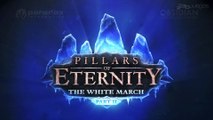 Pillars of Eternity The White March: Tráiler de Historia de la Parte 2