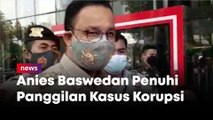 Tiba Di KPK, Gub DKI Jakarta Anies Baswedan Penuhi Panggilan Kasus Korupsi Lahan Munjul