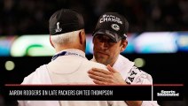 Aaron Rodgers on Late Packers GM Ted Thompson