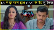 Virat To Confess His Feelings For Sai | Ghum Hai Kisikey Pyaar Meiin