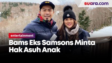 Bukan Harta Gono-Gini, Bams Eks Samsons Tetap Minta Hak Asuh Anak Dari Mikhavita Wijaya