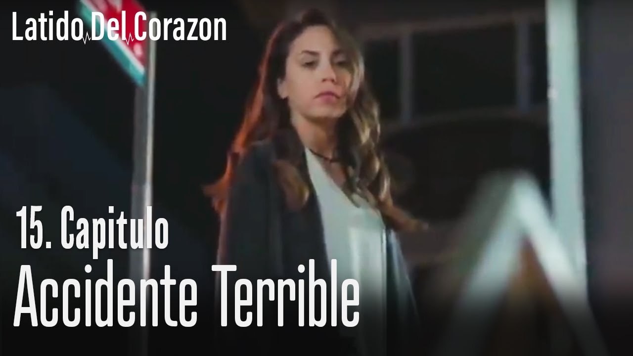 Accidente terrible - Latido Del Corazon Capitulo 15