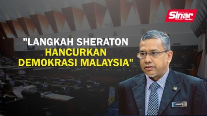 "Langkah Sheraton hancurkan demokrasi Malaysia"