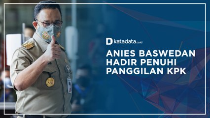 Anies Baswedan Hadiri Panggilan KPK