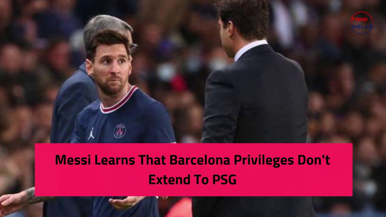 Messi Learns That Barcelona Privileges Don't Extend To PSG