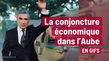 La conjoncture économique de l’Aube… en Gifs