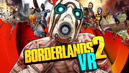 Borderlands 2 VR también se lanza en PC