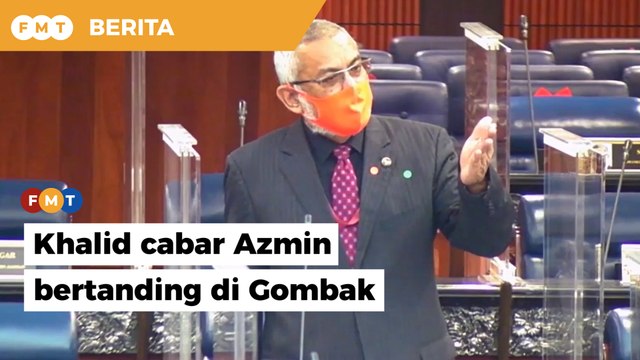 Khalid Samad cabar Azmin bertanding di Gombak pada PRU15