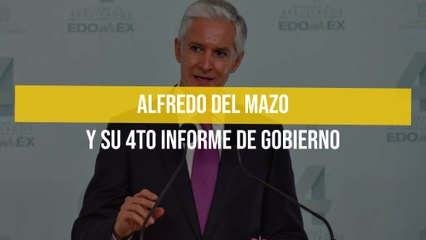 Alfredo del Mazo y su 4to Informe de Gobierno