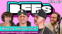 EXPLAINING JOSH’S OLD RELATIONSHIP TO WALLO & GILLIE — BFFs EP. 47 W/ MILLION DOLLAZ WORTH OF GAME