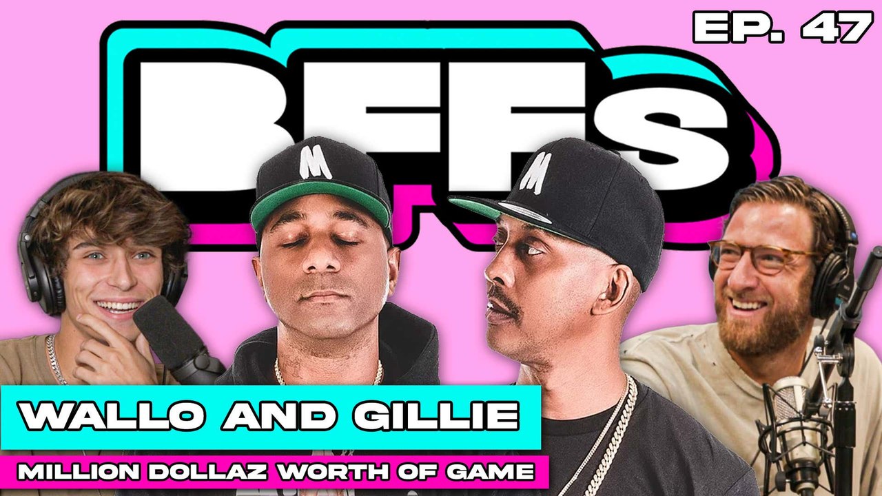 EXPLAINING JOSH’S OLD RELATIONSHIP TO WALLO & GILLIE — BFFs EP. 47 W/ MILLION DOLLAZ WORTH OF GAME