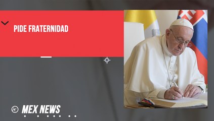 EL PAPA PIDE FRATERNIDAD MÁS ALLÁ DE LAS FRONTERAS