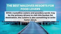 The Best Maldives Resorts for Food Lovers
