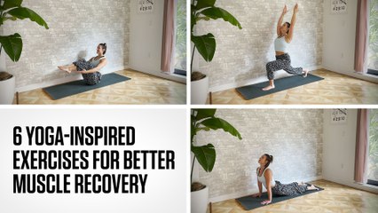 6 Yoga-Inspired Exercises for Better Muscle Recovery