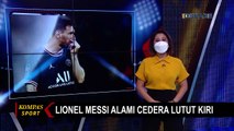 Lionel Messi Dipastikan Alami Cedera Lutut Kiri