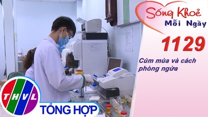 Cúm mùa và cách phòng ngừa ​​| Sống khỏe mỗi ngày - Kỳ 1129