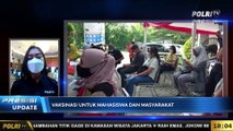 PRESISI Update 10.00 WIB : Polda Metro Jaya Menggelar Vaksinasi Merdeka Dengan Menggandeng Mahasiswa | Korbinmas Baharkam Polri Beri Penyuluhan Untuk Santri