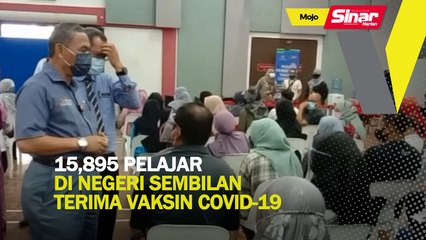 15,895 pelajar di Negeri Sembilan terima vaksin Covid-19