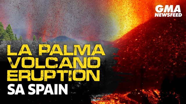 La Palma volcano sa Spain, sumabog | GMA News Feed