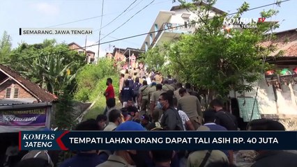 Tempati Lahan Orang, Dapat Tali Asih Rp 40 Juta