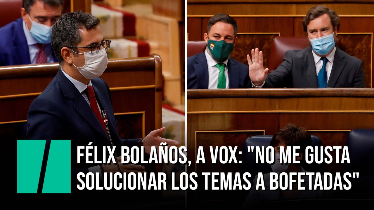 Félix Bolaños, a Espinosa de los Monteros: "No me gusta solucionar los temas a bofetadas"