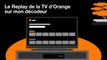 Le Replay de la TV d'Orange - Assistance Orange