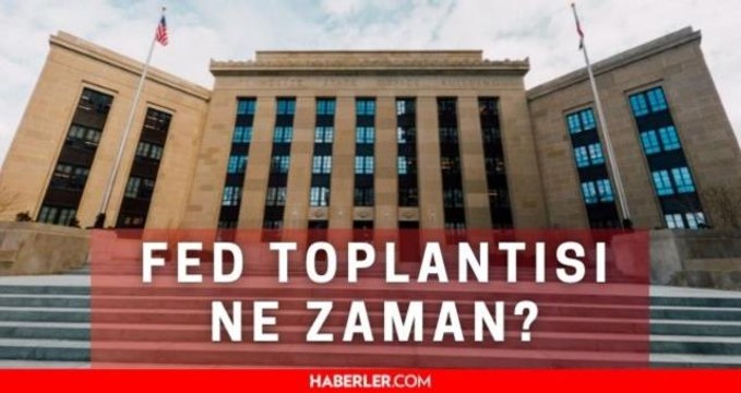 FED ne zaman açıklama yapacak? FED toplantısı sonucu! FED faiz kararı saat kaçta açıklanacak?
