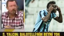 Balotelli'ye Sergen Yalçın'ın sözlerini kim taşıdı? İşte olayın mazisi ve perde arkası