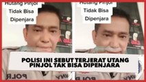 Sebut Terjerat Utang Pinjol Tak Bisa Dipenjara, Polisi Minta Masyarakat Lakukan Ini