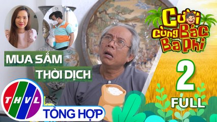 Cười cùng bác Ba Phi - Tập 2: Mua sắm thời dịch