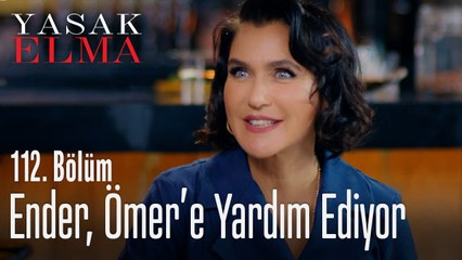 Ender, Ömer'e yardım ediyor - Yasak Elma 112. Bölüm