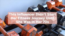 This Influencer Didn't Start Her Fitness Journey Until She Was in Her 70s
