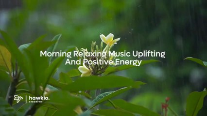 Morning Relaxing Music - Booster And Positive Energy - Musik Relaksai Pagi Penambah Semangat Dan Energi Positif