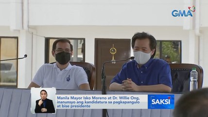 Manila Mayor Isko Moreno at Dr. Willie Ong, inanunsyo ang kandidatura sa pagkapangulo at bise presidente | Saksi