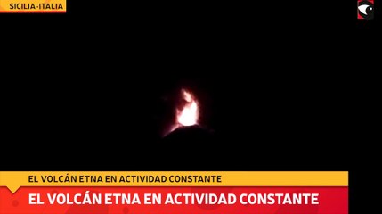 El volcán Etna en actividad constante