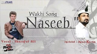 Wakhi song | Naseeb| Apna karim & Sharafat ali |with Subtitle|واخی گانا 2019 نصیب