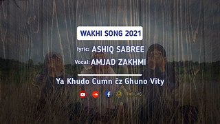 Latest Wakhi Song 2021 by Amjad Zakhmi & Ashiq Sabree