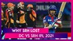 Delhi Capitals vs Sunrisers Hyderabad IPL 2021: 3 Reasons Why Hyderabad Lost