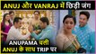 Anuj To Take Anupama On A Trip, Vanraj & Family Shocked | Episode Update