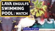 Spain: Lava engulfs swimming pool, burns houses as volcano erupts | Oneindia News