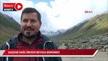 Kaçkar Dağı'nın zirvesi beyaza büründü