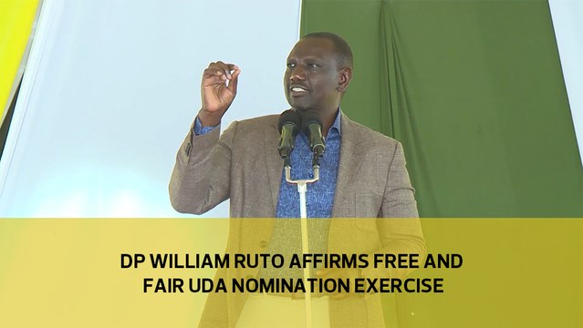 DP William Ruto affirms free and fair UDA nomination exercise