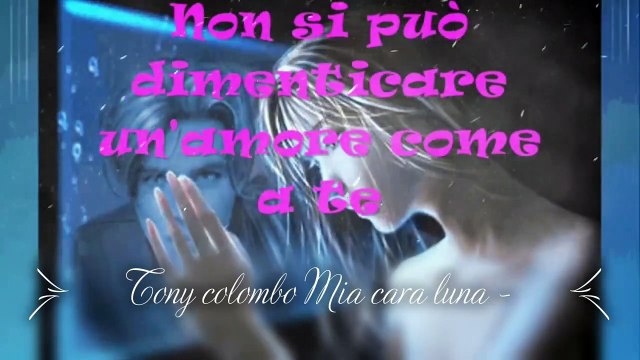 Tony colombo Mia cara luna -