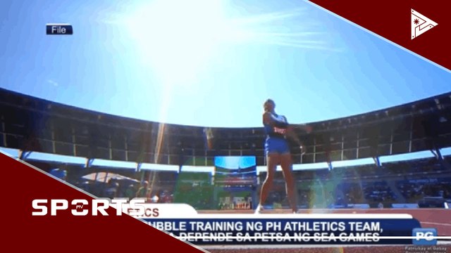 Bubble training ng PH athletics team, naka depende sa petsa ng SEA games